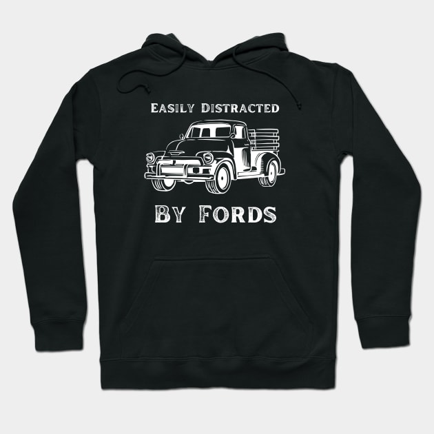 Easily Distracted by Fords Hoodie by VikingHeart Designs